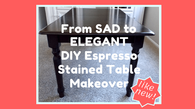 DIY Espresso Stain Table Makeover