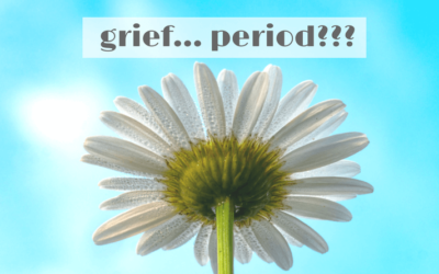 Grief…Period?