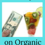 The Best Way to Save Money on Organic Fruits and Veggies