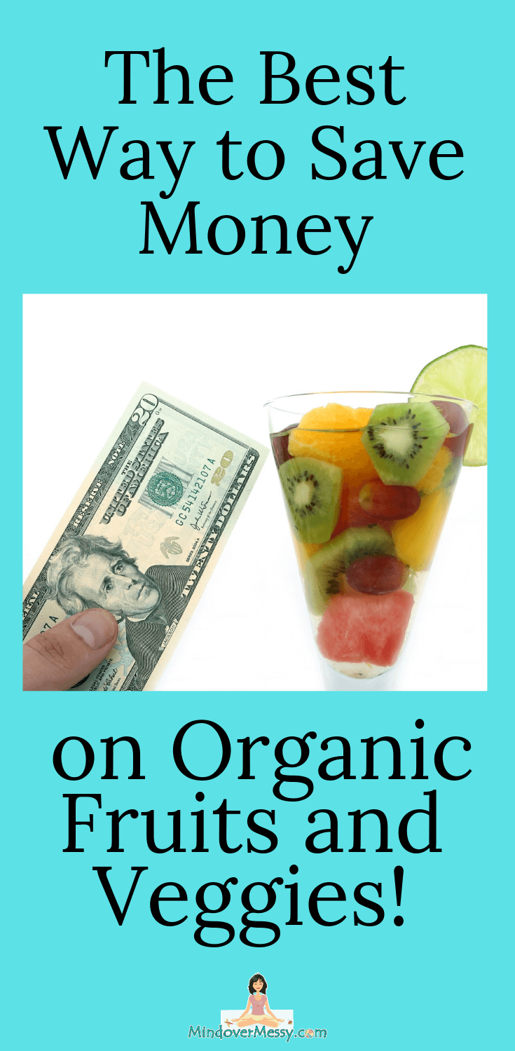 The Best Way to Save Money on Organic Fruits and Veggies